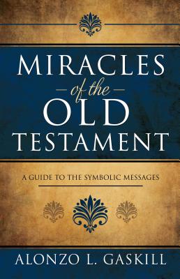 Miracles of the Old Testament: A Guide to the Symbolic Messages Cover Image