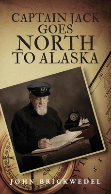 Captain Jack Goes North To Alaska Cover Image