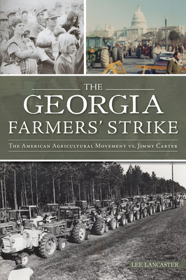 The Georgia Farmers' Strike: The American Agricultural Movement vs. Jimmy Carter