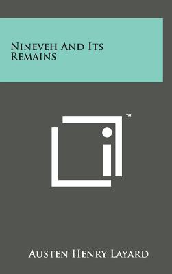 Nineveh and Its Remains By Austen Henry Layard Cover Image