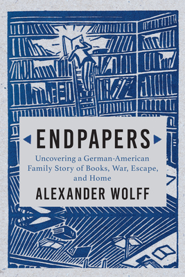 Endpapers: A Family Story of Books, War, Escape, and Home Cover Image