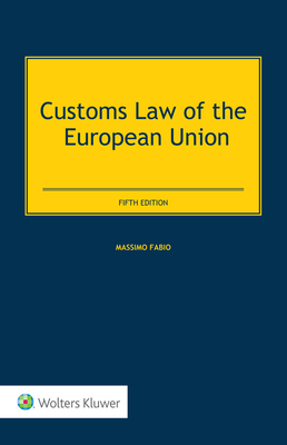 Customs Law of the European Union By Massimo Fabio Cover Image