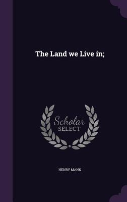 Cover for The Land We Live In;