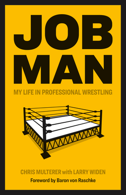 Job Man: My Life in Professional Wrestling Cover Image