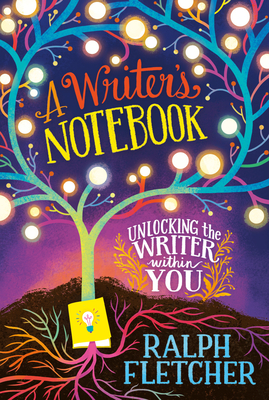 A Writer's Notebook: New and Expanded Edition: Unlocking the Writer within You Cover Image