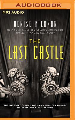 The Last Castle: The Epic Story of Love, Loss, and American Royalty in the Nation's Largest Home Cover Image