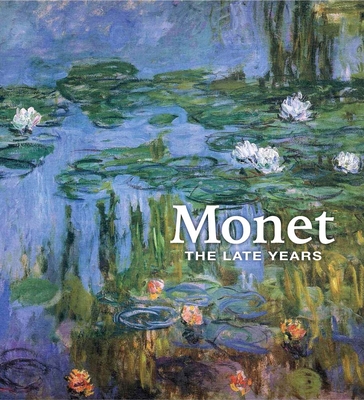 Monet: The Late Years Cover Image
