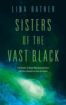 Sisters of the Vast Black (Our Lady of Endless Worlds #1) Cover Image