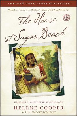 The House at Sugar Beach: In Search of a Lost African Childhood By Helene Cooper Cover Image