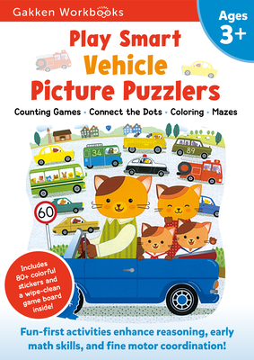 Play Smart Vehicle Picture Puzzlers Age 3+: Preschool Activity Workbook with Stickers for Toddlers Ages 3, 4, 5: Learn Using Favorite Themes: Tracing, Mazes, Matching Games (Full Color Pages) By Gakken early childhoood experts Cover Image