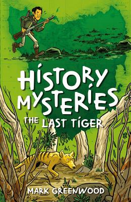 The Last Tiger (History Mysteries) By Mark Greenwood Cover Image