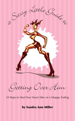 Cover for A Sassy Little Guide to Getting Over Him