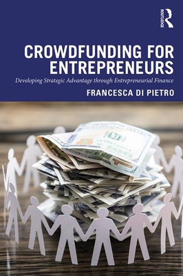 Crowdfunding for Entrepreneurs: Developing Strategic Advantage through Entrepreneurial Finance Cover Image