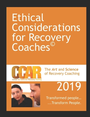 CCAR's Ethical Considerations for Recovery Coaches By William White (Contribution by), Phillip Valentine (Editor), Stacy E. Charpentier Cover Image