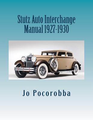 Stutz Auto Interchange Manual 1927-1930 By Jo Pocorobba Cover Image
