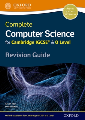 Complete Computer Science for Cambridge Igcserg & O Level Revision Guide (Cie Igcse Complete) By Alison Page, David Waters Cover Image