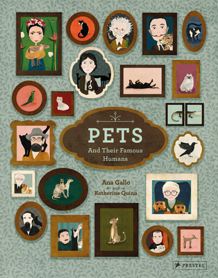 Pets and Their Famous Humans By Ana Gallo, Katherine Quinn (Illustrator) Cover Image