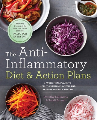 The Anti-Inflammatory Diet & Action Plans: 4-Week Meal Plans to Heal the Immune System and Restore Overall Health Cover Image