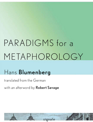 Paradigms for a Metaphorology (Signale: Modern German Letters)