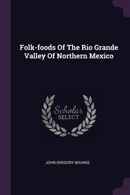 Folk-foods Of The Rio Grande Valley Of Northern Mexico Cover Image
