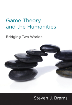 Game Theory and the Humanities: Bridging Two Worlds