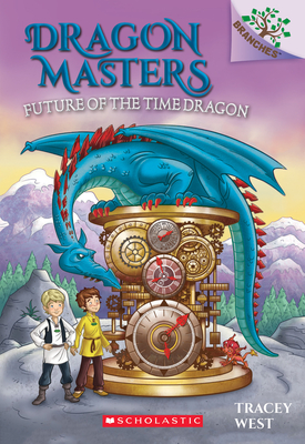 Future of the Time Dragon: A Branches Book (Dragon Masters #15) Cover Image