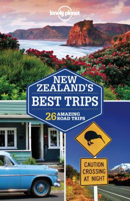 Lonely Planet New Zealand's Best Trips 1 (Trips Country) By Brett Atkinson, Sarah Bennett, Lee Slater Cover Image