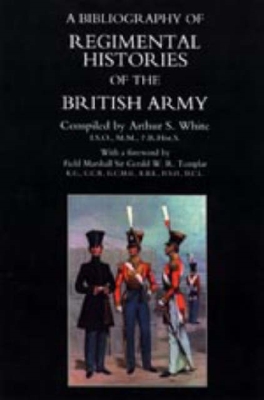 Bibliography of Regimental Histories of the British Army Cover Image