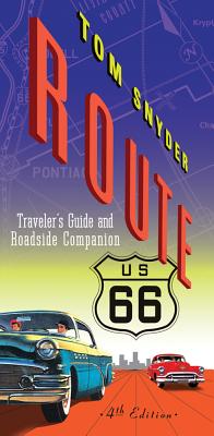 Route 66: Traveler's Guide and Roadside Companion By Tom Snyder Cover Image