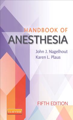 Handbook of Anesthesia By John J. Nagelhout, Karen Plaus Cover Image