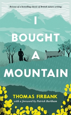 I Bought a Mountain By Thomas Firbank, Patrick Barkham (Foreword by) Cover Image