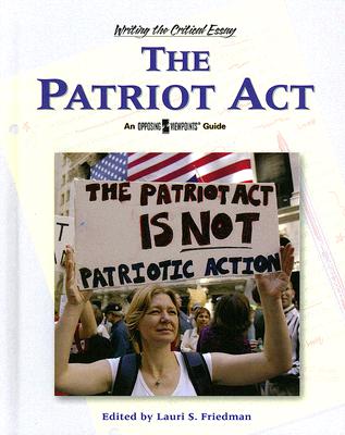 The Patriot Act (Writing the Critical Essay: An Opposing Viewpoints Guide)