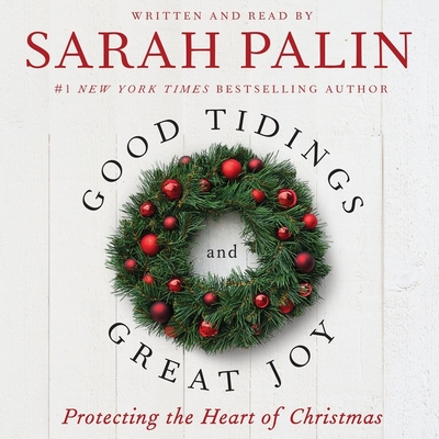 Good Tidings and Great Joy: Protecting the Heart of Christmas Cover Image