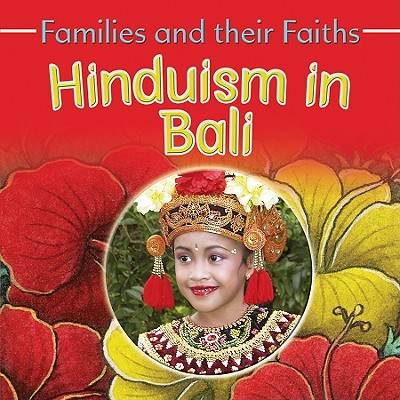 Hinduism in Bali (Families and Their Faiths (Crabtree)) By Frances Hawker, Putu Resi Cover Image