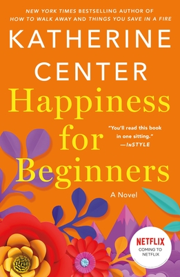 Happiness for Beginners: A Novel By Katherine Center Cover Image