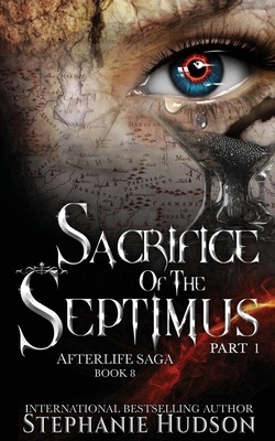 Sacrifice of the Septimus - Part One (Afterlife Saga #8)