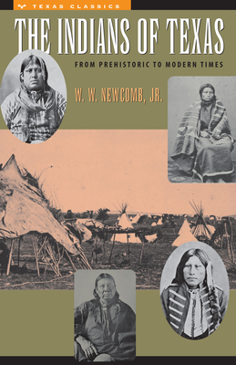 The Indians of Texas: From Prehistoric to Modern Times (Texas History Paperbacks) By W. W. Newcomb, Jr. Cover Image