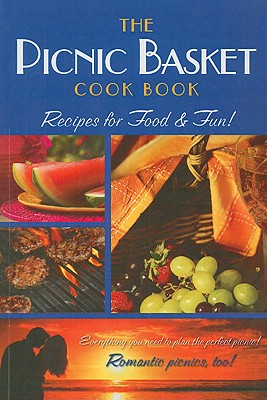 The Picnic Basket Cook Book: Recipes for Food & Fun! Cover Image