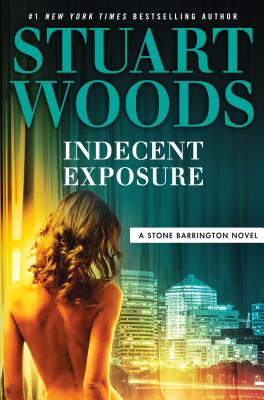 Indecent Exposure (Stone Barrington Novels) By Stuart Woods Cover Image
