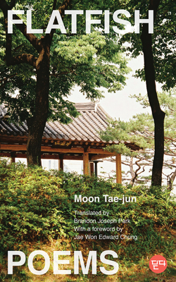 Flatfish: Poems, A Bilingual Edition (DITTA: Korean Humanities in Translation)