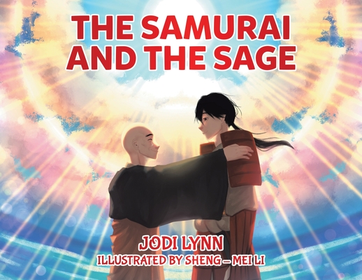 The Samurai and the Sage By Jodi Lynn, Sheng-Mei Li (Illustrator) Cover Image