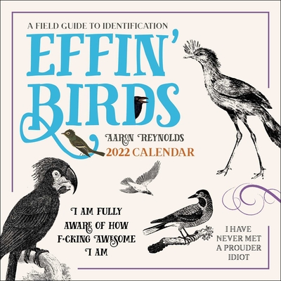 Effin' Birds 2022 Wall Calendar By Aaron Reynolds Cover Image