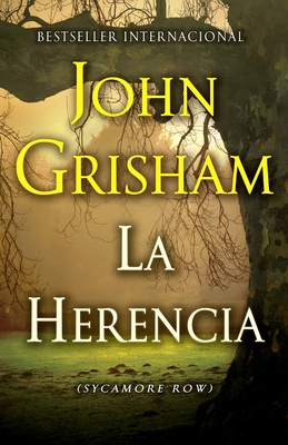La herencia / Sycamore Row: (The inheritance: Sycamore Row--Spanish-language Edition) By John Grisham Cover Image