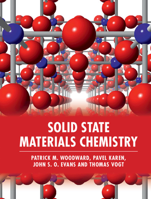 Solid State Materials Chemistry By Patrick M. Woodward, Pavel Karen, John S. O. Evans Cover Image