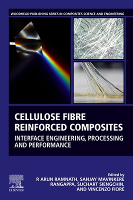 Cellulose Fibre Reinforced Composites: Interface Engineering, Processing and Performance (Woodhead Publishing Composites Science and Engineering)