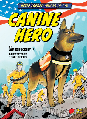 Canine Hero By James Jr. Buckley, Tom Rogers (Illustrator) Cover Image