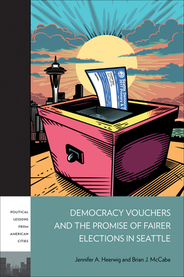 Democracy Vouchers and the Promise of Fairer Elections in Seattle Cover Image