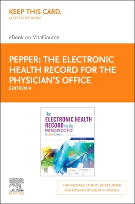 The Electronic Health Record for the Physician's Office Elsevier eBook on Vitalsource (Retail Access Card): For Simchart for the Medical Office Cover Image