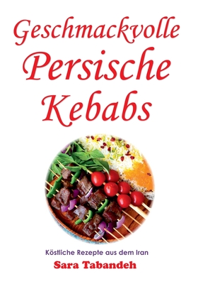 Geschmackvolle Persische Kebabs Cover Image