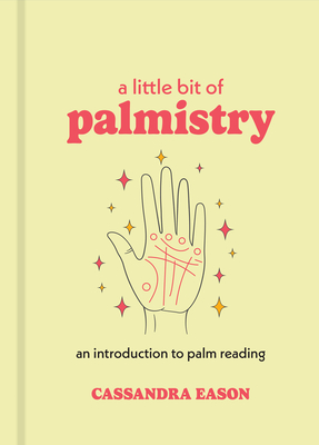 A Little Bit of Palmistry: An Introduction to Palm Reading Volume 16 By Cassandra Eason Cover Image